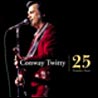 Conway Twitty - 25 #1's