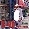 E40 - Breakin News
