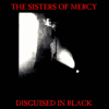 Sisters Of Mercy - Disguised In Black