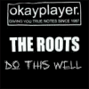 The Roots - Do This Well (Remixes And Rarities 1994-1999) [CD 1]