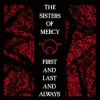 Sisters Of Mercy - First And Last And Always