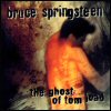 Bruce Springsteen - Ghost Of Tom Joad