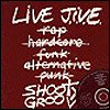 Shootyz Groove - Live J.I.V.E.