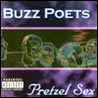 Buzz Poets - Pretzel Sex