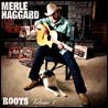 Merle Haggard - Roots Vol. 1