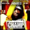 Jadakiss - The Champ Is Here