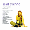 Saint Etienne - Too Young To Die: The Singles 1990-1995