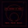 Sisters Of Mercy - Tune In... Turn Off... Burn Out...