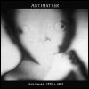 Antimatter - Unreleased 1998-2003