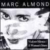 Marc Almond - Violent Silence / A Woman's Story