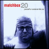 Matchbox 20 - Yourself Or Someone Like You