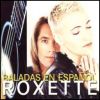 Roxette - Baladas en Espanol