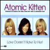 Atomic Kitten - Love Doesn't Have To Hurt