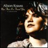 Alison Krauss & Union Station - Now That I've Found You: A Collection