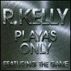 R. Kelly - Playa's Only