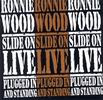 Ron Wood - Slide On Live - Plugged In & Standing (Live)
